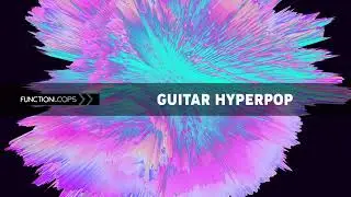 Function Loops - Guitar Hyperpop