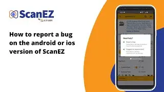 How to report a bug on the android or ios version of ScanEZ
