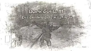 Dark Souls 3   Evil Sunbro KillstreaK