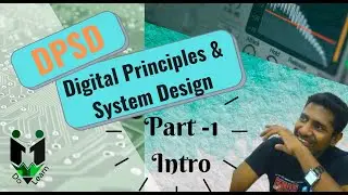 Digital Principles and System Design Course - Part 1.1-Introduction to the course & Course Outcomes