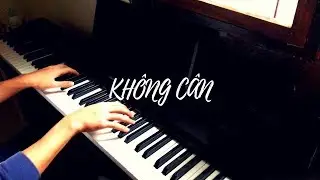 Không cần (piano) | THE SHEEP