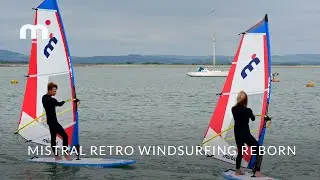 Mistral retro windsurfing reborn