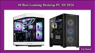 ✅ 10 Best Gaming Desktop PC Of 2024