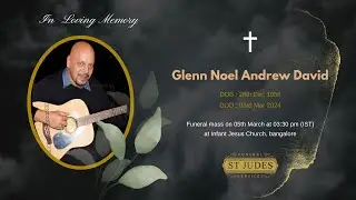 In Loving Memory of Glenn Noel Andrew David   ||  04th March 2024  ||
