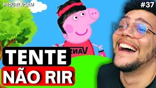 TENTE NÃO RIR COM A PEPPA  ENGRAÇADA | Redublagem Well Cardoso