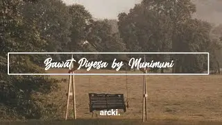 Bawat Piyesa-Munimuni[lyrics]