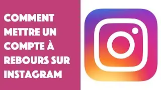Comment mettre un compte à rebours sur Instagram ?