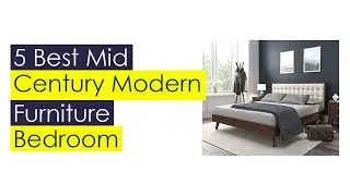 Best Mid Century Modern Furniture Bedroom Reviews