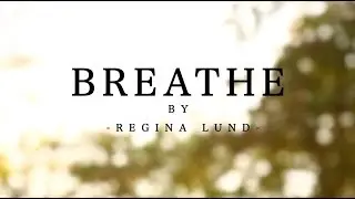 BREATHE by REGINA LUND