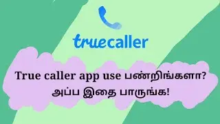 True caller app use பண்றிங்களா? அப்ப இதை பாருங்க! | Beginners Point | Tamil