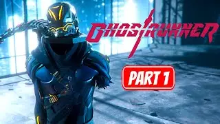 GHOSTRUNNER| Part 1 Gameplay Walkthrough No Commentary FULL GAME