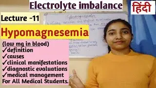 Hypomagnesemia क्या है?||Low mg in blood||Causes||Symptoms||Diagnostic evaluations||Treatment||MSN||