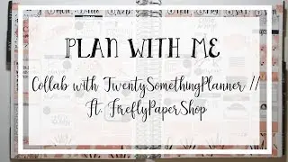 Plan with me! // Collab with TwentySomethingPlanner // Ft. FireflyPaperShop