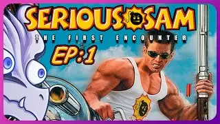BACK TO ANCIENT EGYPT | Serious Sam: The First Encounter | EP 1