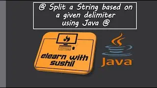 Split a String based on a delimiter or separator symbol | #ElearnwithSushil