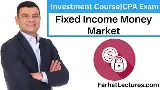 Fixed Income Money Market |Asset Classes Explained |  Essentials of Investments | CFA Exam