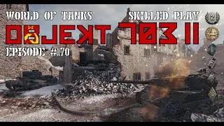 WoT: Skilled Play # 171: Object 703 II: 
