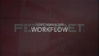 FortiManager WorkFlow