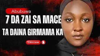 Abubuwa 7 da zai sa mace ta daina girmamaka