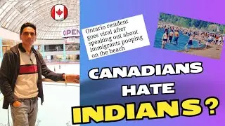 Indians are being hated here in Canada | Canadians don't want Indians