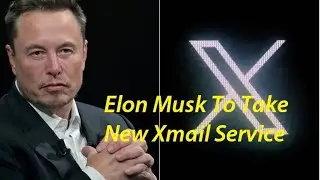 XMAIL: How Elon Musk Plans to Obliterate Gmail!