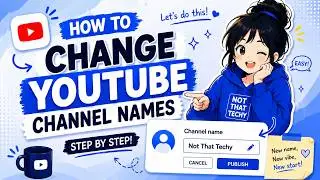 How to Change YouTube Channel Name (Step-by-Step)