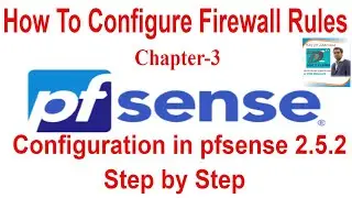 Firewall Rules in pfsense 2.5.2 | Configure pfsense 2.5.2 | Step by Step pfsense configuration