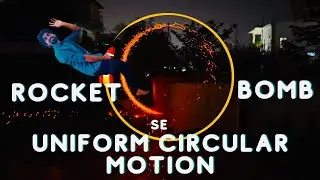 Rocket bomb se uniform circular motion