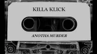 Killa Klick - Anotha Murder 1996