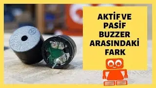 Aktif ve Pasif Buzzer Arasındaki Fark Nedir? Buzzer'dan Neden Ses Çıkmaz?