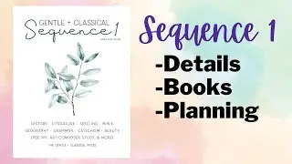 Gentle + Classical Sequence 1 | Peek Inside, Books, Planning! | 1st Grade Homeschool Curriculum