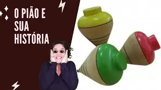 Viajando pela Arte e pela História - O Pião e sua História