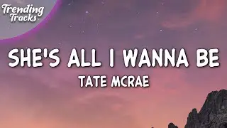 Tate McRae - she's all i wanna be (Lyrics)