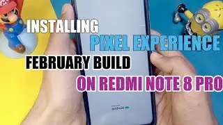 Installing PIXEL EXPERIENCE February Build On Redmi Note 8 Pro