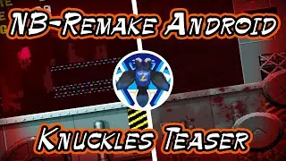 NB-Remake Android - Knuckles Route Teaser (Work In Progress) | 