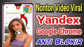 Cara Nonton Video Trending Yandex Google Chrome Anti Blokir Pasti Berhasil