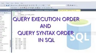 SQL Query Execution Order and Query Syntax Order | How SQL Query Execute ?