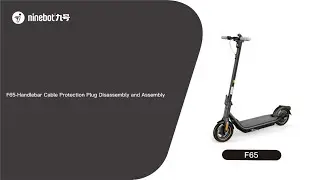 Segway Ninebot F65-Handlebar Cable Protection Plug Replacement