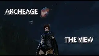 [ArcheAge] The View
