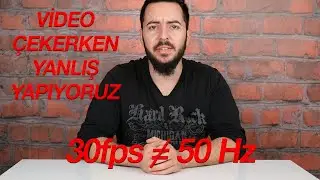 BUNU BİLMEDEN VİDEO ÇEKME!!! ( Video Çekerken Harelenmeler Olmasının Sebebi 30fps 60fps Tercihiniz)
