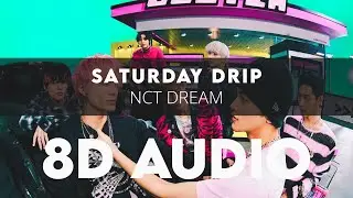 NCT DREAM - SATURDAY DRIP 8D AUDIO [USE HEADPHONES] + Romanized Lyrics