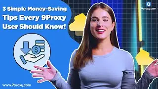 9Proxy | 3 Simple Money-Saving Tips| Premium Residential Proxies