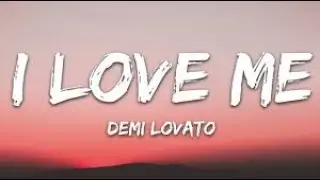 Demi Lovato - I Love Me (Lyrics)