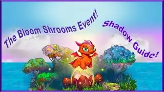 The Bloom Shrooms Event Shadow Guide!