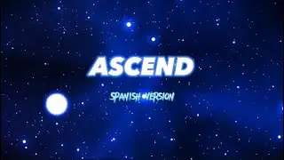 Ascend - Dezko x Zangel (Official Spanish Version) @dezkoo