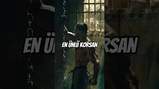 Akdenizin En Ünlü Korsanı