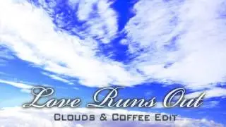 Love Runs Out [Clouds & Coffee Edit] (One Republic Cover)