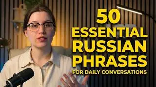 50 Russian Phrases You Need for Daily Conversations