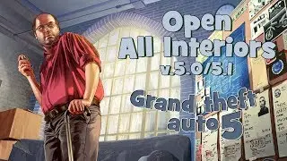 Open All Interiors v.5.0/5.1 - GTA 5