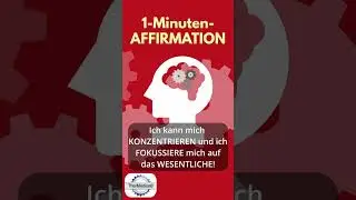 Affirmation: Ich kann mich konzentrieren und ich fokussiere mich auf das Wesentliche!